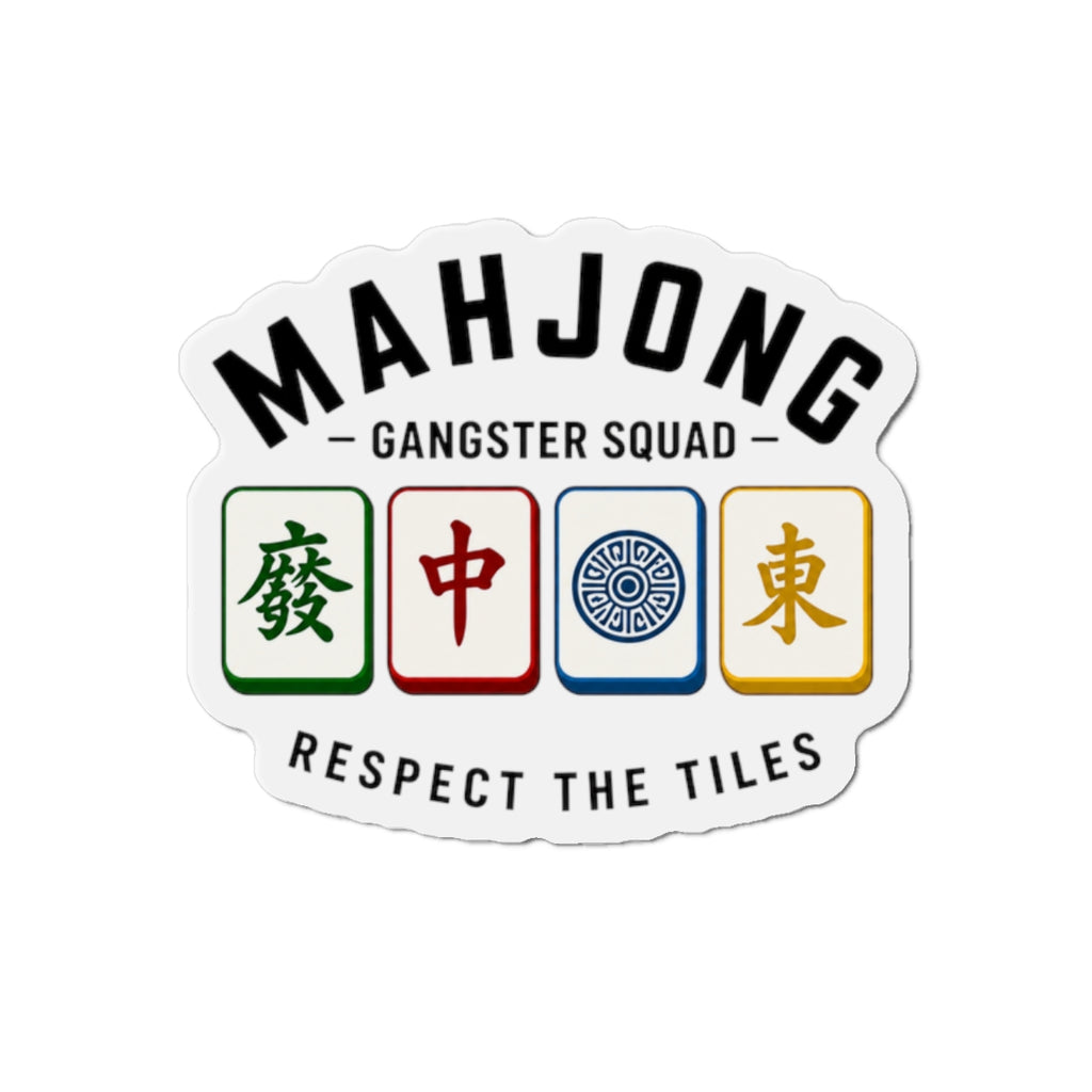 Mahjong Gangster Squad— "Respect the Tiles w/Tiles"  Die-Cut Magnet