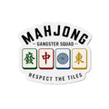 Mahjong Gangster Squad— "Respect the Tiles w/Tiles"  Die-Cut Magnet