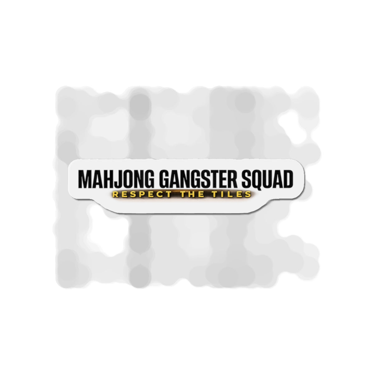 Mahjong Gangster Squad— "Respect the Tiles: Urban"  Die-Cut Magnet