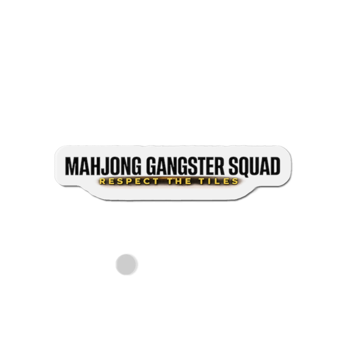 Mahjong Gangster Squad— "Respect the Tiles: Urban"  Die-Cut Magnet