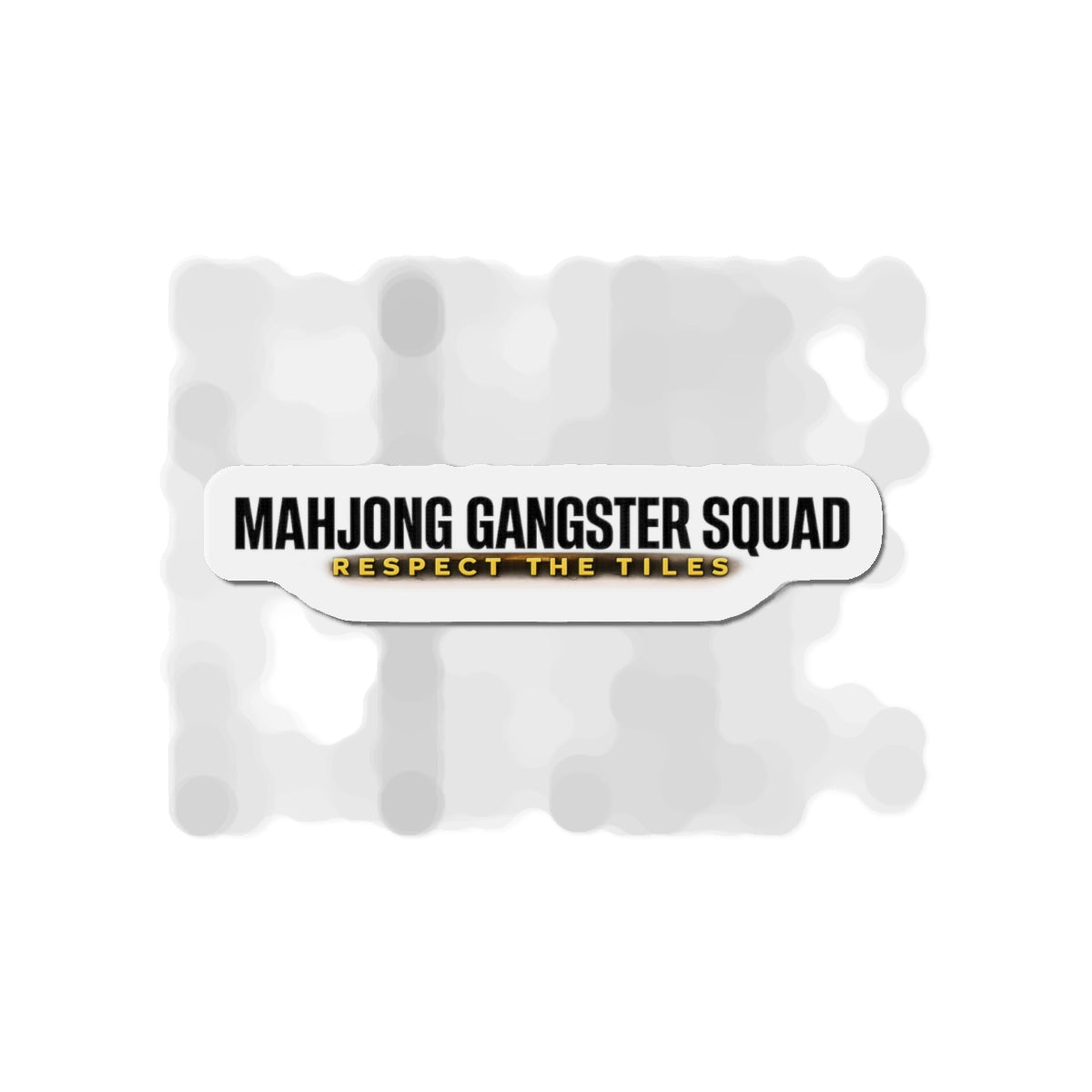 Mahjong Gangster Squad— "Respect the Tiles: Urban"  Die-Cut Magnet