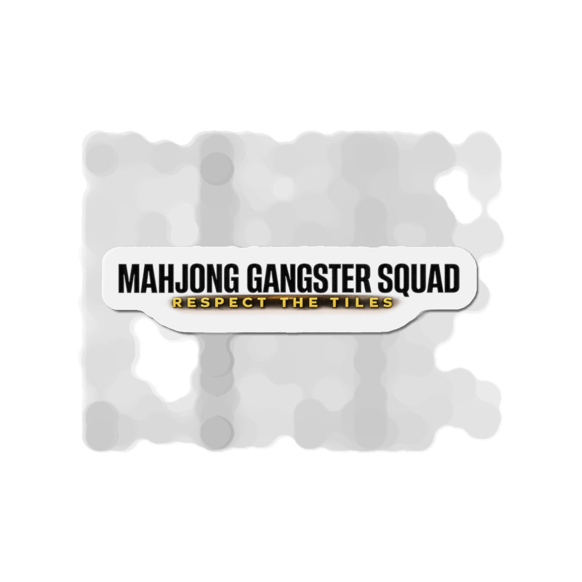 Mahjong Gangster Squad— "Respect the Tiles: Urban"  Die-Cut Magnet